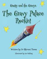 The Gravy Palace Rocket: Grotty and the Gravys 1542498791 Book Cover