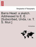 Barra Head: A Sketch [signed Unda] 124131229X Book Cover