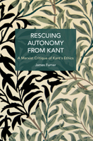 Rescuing Autonomy from Kant: Politics of Hate on the Margins of Global Capital B0BT1HCD3Z Book Cover