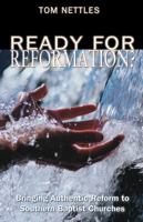 Ready for Reformation?: Bringing Authentic Reform to Southern Baptist Churches 0805440593 Book Cover