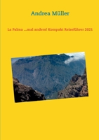 La Palma ...mal anders! Kompakt Reiseführer 2021 3753471909 Book Cover