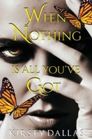 When Nothing Is All You've Got Second Edition B0BMSRK8MH Book Cover