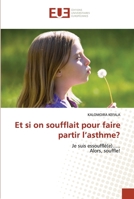 Et si on soufflait pour faire partir l'asthme? 6203415308 Book Cover