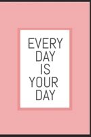 EVERY DAY IS  YOUR DAY AGENDA 2020: Notebook for Perfect start in 2020, Notepad Fitness, Vegan Gifts quote: 6x9" 90 Page Blank lined Note book.: notebooks college ruled To Do List Notebook 1673281117 Book Cover