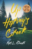 Up Harvey's Creek 1946664200 Book Cover