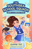 The Southsea School Squads Book 1: A Dream Team 9819442907 Book Cover