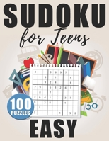 Sudoku For Teens Easy: 100 Large Size Sudokus - Easy Level with Solutions B085RQNLHR Book Cover