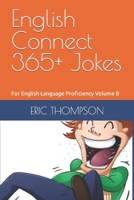 English Connect 365+ Jokes: For English Language Proficiency Volume B B0BJYJPLFC Book Cover