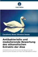 Antibakterielle und modulierende Bewertung des ethanolischen Extrakts der Aloe 6207282604 Book Cover