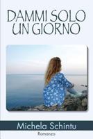 Dammi solo un giorno 1720596336 Book Cover