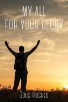 My All For Your Glory 1535601671 Book Cover