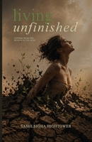 Living Unfinished: Letters From The Middle Of The Mess B0GYS3QHG3 Book Cover