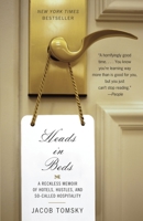 Heads in Beds: A Reckless Memoir of Hotels, Hustles, and So-Called Hospitality 030794834X Book Cover