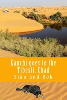 Kanchi goes to the Tibesti, Chad: Kanchi's Tale 1545503451 Book Cover