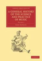 A General History of the Science and Practice of Music: 3 101925887X Book Cover