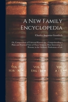 A New Family Encyclopedia: Or Compendium Of Universal Knowledge 101905476X Book Cover