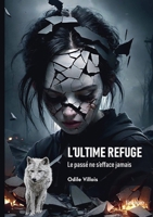 L'ultime refuge - Le passé ne s'efface jamais: Le passé ne s'efface jamais (French Edition) 2414809027 Book Cover
