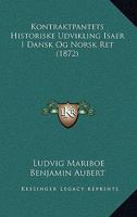 Kontraktpantets Historiske Udvikling Isaer I Dansk Og Norsk Ret (1872) 1160127530 Book Cover