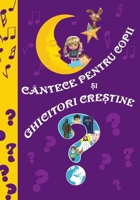 Cantece pentru copii si Ghicitori crestine: Romanian edition 6069334124 Book Cover