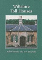 Wiltshire Toll Houses 0946418217 Book Cover