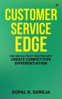 Customer Service Edge: Find and Fill Policy-Practice Gaps: Create Competitive Differentiation B0FJ1YJ8HR Book Cover