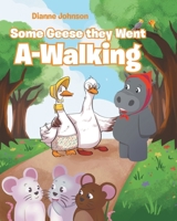 Some Geese they Went A-Walking 1645446433 Book Cover