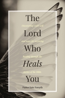 The Lord Who Heals You 1763880176 Book Cover