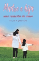 Madre e hija: Una relación de amor B08PX79RPM Book Cover