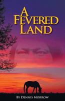 A Fevered Land 1457525623 Book Cover