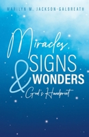 Miracles, Signs, & Wonders: God's Handprint B0CGJFZTWV Book Cover