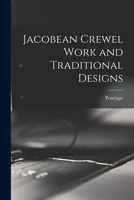 Jacobean Crewel Work and Traditional Designs 1015348181 Book Cover