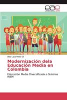Modernización dela Educación Media en Colombia: Educación Media Diversificada o Sistema INEM 6139400309 Book Cover