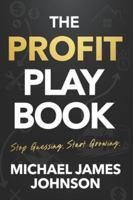 Profit Playbook : Stop Guessing. Start Growing 1968250689 Book Cover