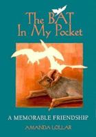 The Bat in My Pocket: A Memorable Friendship 0884963470 Book Cover