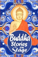 Buddha Stories on Stage: A collection of children's plays 099355069X Book Cover
