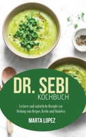 Dr. Sebi Kochbuch: Leckere und natürliche Rezepte zur Heilung von Herpes, Krebs und Diabetes (Dr. Sebi cookbook) (German version) 1802149678 Book Cover