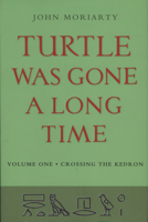 Turtle Was Gone a Long Time: Crossing the Kedron 1874675635 Book Cover