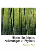 Histoire des Sciences Mathématiques et Physiques 0554921944 Book Cover