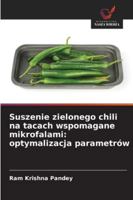 Suszenie zielonego chili na tacach wspomagane mikrofalami: optymalizacja parametrów 6209272150 Book Cover
