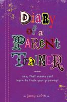 Diary of a Parent Trainer 0385741987 Book Cover