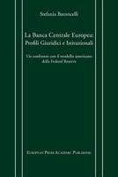 La Banca Centrale Europea: Profili Giuridici E Istituzionali. Un Confronto Con Il Modello Americano Della Federal Reserve. 8883980050 Book Cover