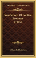 Foundations of Political Economy 1166599833 Book Cover