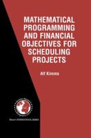 Mathematical Programming and Financial Objectives for Scheduling Projects 1461355613 Book Cover