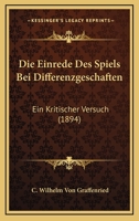 Die Einrede Des Spiels Bei Differenzgeschaften: Ein Kritischer Versuch (1894) 1161081925 Book Cover