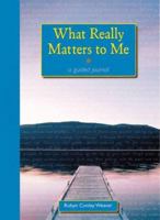 What Really Matters to Me: A Guided Journal (Guided Journals) 0898799945 Book Cover