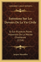 Entretiens Sur Les Devoirs De La Vie Civile 1166056503 Book Cover
