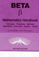 Beta Mathematics Handbook: Concepts, Theorems, Methods, Algorithms, Formulas, Graphs, Tables 0849377587 Book Cover