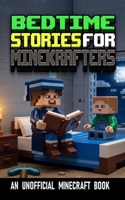 BEDTIME STORIES FOR MINEKRAFTERS B0GXBNVYZD Book Cover