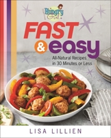 Hungry Girl Fast Easy: All Natural Recipes in 30 Minutes or Less 1250154545 Book Cover