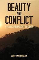 Beauty and Conflict: A Flying Pharmacist in Congo 1792914733 Book Cover